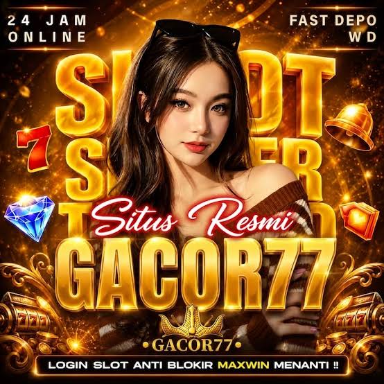 Tampilan pertama gacor77