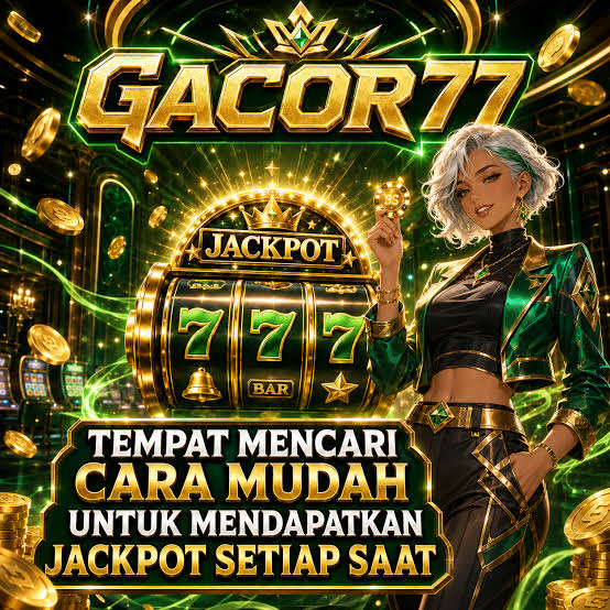 Pusat hiburan gacor77
